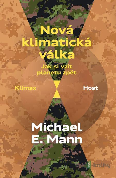Nová klimatická válka - Michael E. Mann Nová klimatická válka - Michael E. Mann