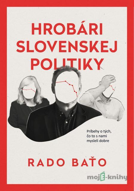 Hrobári slovenskej politiky - Rado Baťo Hrobári slovenskej politiky - Rado Baťo
