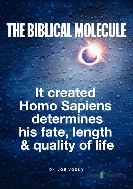 The Biblical Molecule - Joe Vodny The Biblical Molecule - Joe Vodny