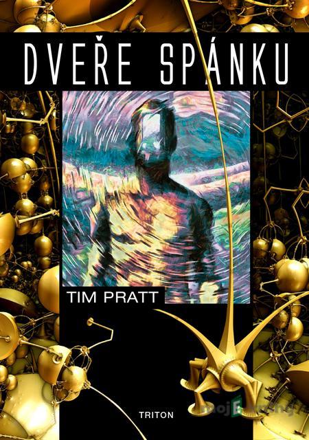 Dveře spánku - Tim Pratt Dveře spánku - Tim Pratt