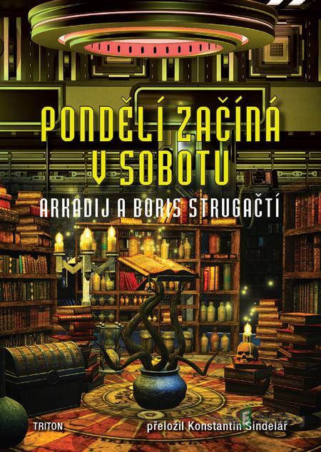 Pondělí začíná v sobotu - Arkadij Strugackij Pondělí začíná v sobotu - Arkadij Strugackij