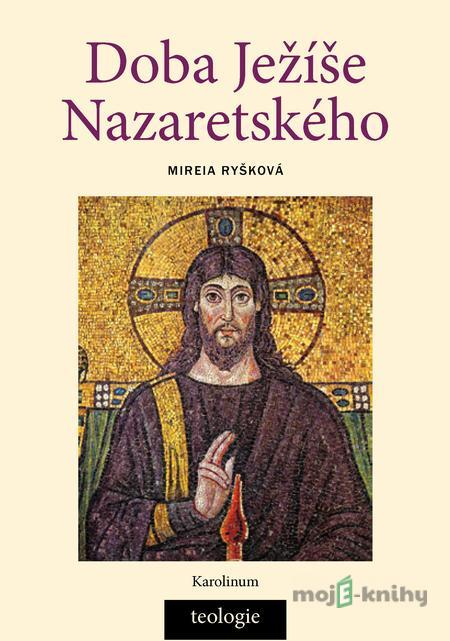 Doba Ježíše Nazaretského - Mireia Ryšková Doba Ježíše Nazaretského - Mireia Ryšková