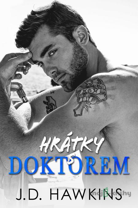 Hrátky s doktorem - J. D. Hawkins Hrátky s doktorem - J. D. Hawkins
