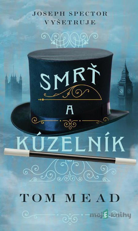 Smrť a kúzelník - Tom Mead Smrť a kúzelník - Tom Mead