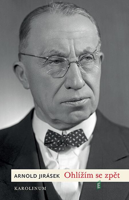 Ohlížím se zpět - Arnold Jirásek Ohlížím se zpět - Arnold Jirásek