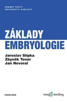 Základy embryologie - Jaroslav Slípka, Zbyněk Tonar, Jan Nevoral