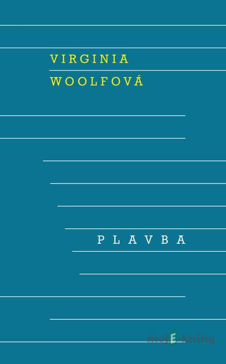 Plavba - Virginia Woolfová Plavba - Virginia Woolfová