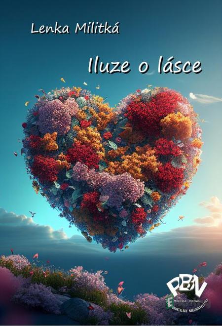 Iluze o lásce - Lenka Militká Iluze o lásce - Lenka Militká