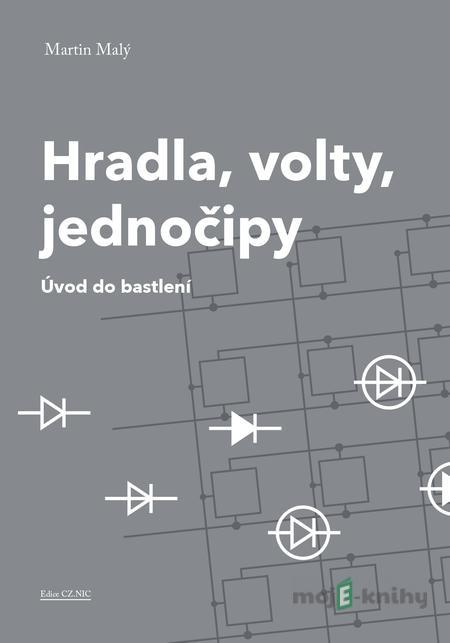Hradla, volty, jednočipy - Martin Malý Hradla, volty, jednočipy - Martin Malý