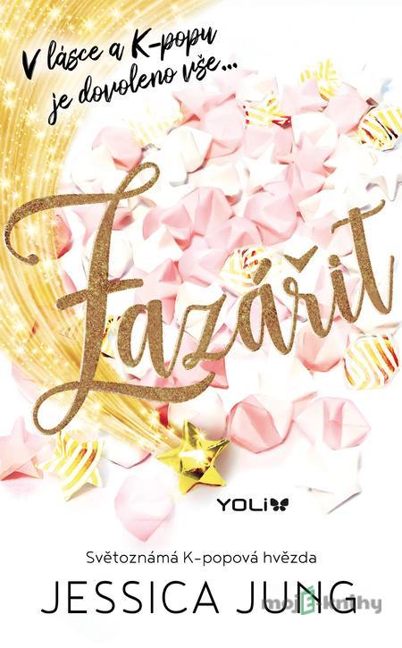 Zazářit - Jessica Jung Zazářit - Jessica Jung