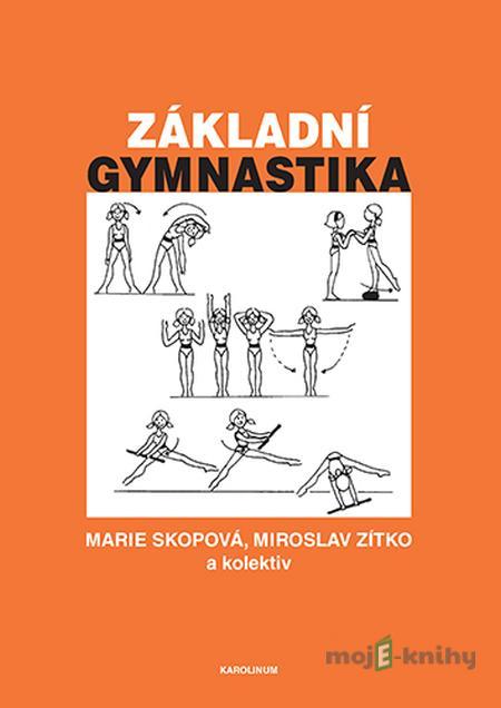 Základní gymnastika - Marie Skopová, Miroslav Zítko Základní gymnastika - Marie Skopová, Miroslav Zítko