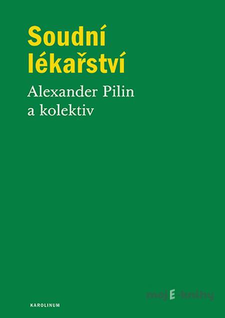 Soudní lékařství - Alexander Pilin Soudní lékařství - Alexander Pilin