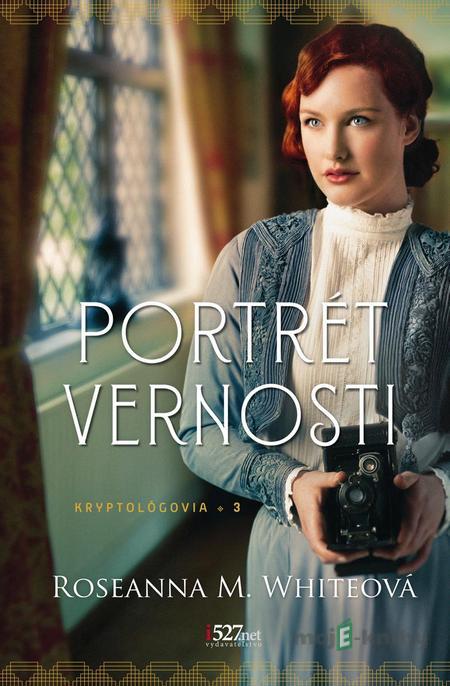 Portrét vernosti - Roseanna M. White Portrét vernosti - Roseanna M. White