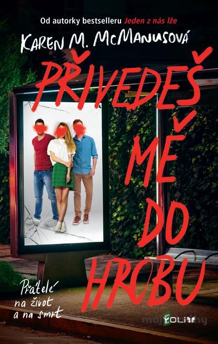 Přivedeš mě do hrobu - Karen M. McManus Přivedeš mě do hrobu - Karen M. McManus