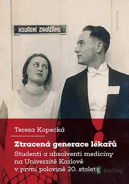Ztracená generace lékařů - Tereza Kopecká Ztracená generace lékařů - Tereza Kopecká