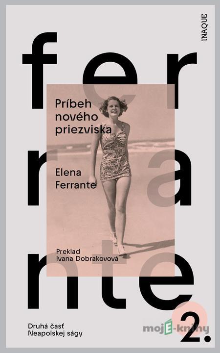 Príbeh nového priezviska - Elena Ferrante Príbeh nového priezviska - Elena Ferrante