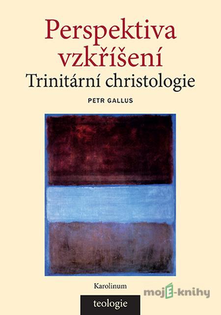 Perspektiva vzkříšení - Petr Gallus Perspektiva vzkříšení - Petr Gallus