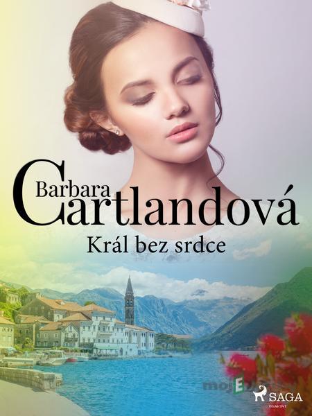 Král bez srdce - Barbara Cartlandová Král bez srdce - Barbara Cartlandová
