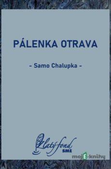 Pálenka otrava - Samo Chalupka