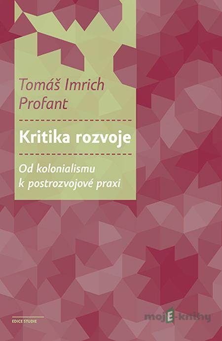 Kritika rozvoje - Imrich Tomáš Profant Kritika rozvoje - Imrich Tomáš Profant