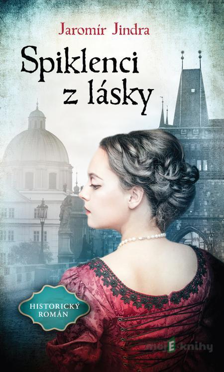 Spiklenci z lásky - Jaromír Jindra Spiklenci z lásky - Jaromír Jindra