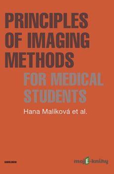 Principles of Imaging Methods for Medical Students - Hana Malíková