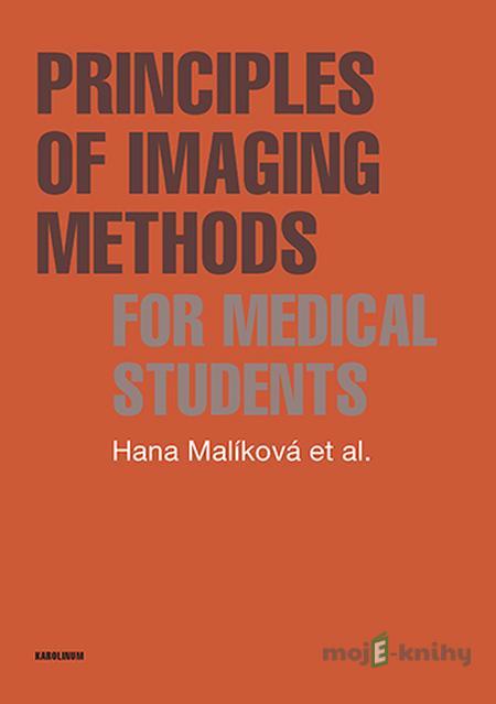 Principles of Imaging Methods for Medical Students - Hana Malíková