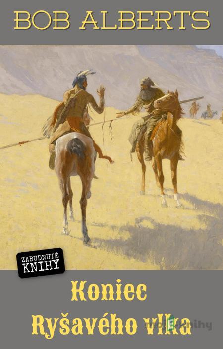 Koniec Ryšavého vlka - Bob Alberts Koniec Ryšavého vlka - Bob Alberts