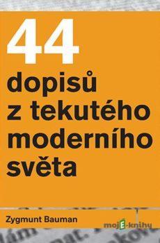 44 dopisů z tekutého moderního světa - Zygmunt Bauman