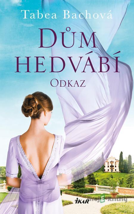 Dům hedvábí: Odkaz - Tabea Bach Dům hedvábí: Odkaz - Tabea Bach