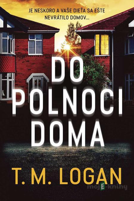 Do polnoci doma - T.M. Logan Do polnoci doma - T.M. Logan