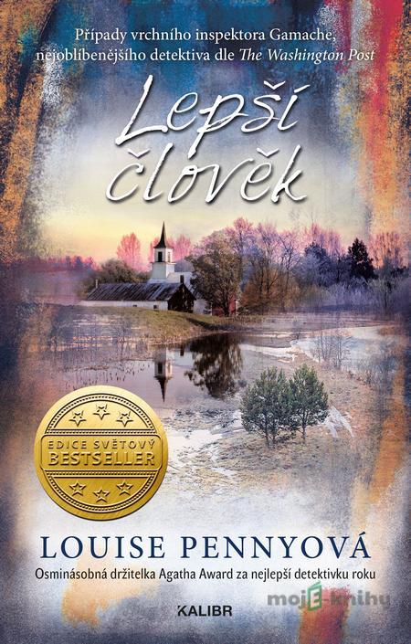 Lepší člověk - Louise Pennyová Lepší člověk - Louise Pennyová