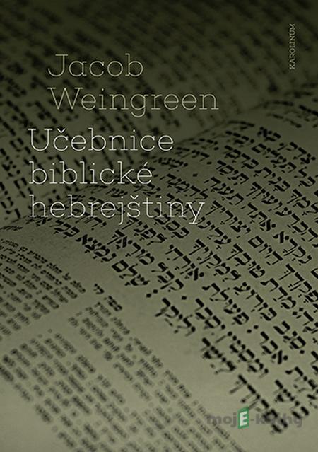 Učebnice biblické hebrejštiny - Jacob Weingreen Učebnice biblické hebrejštiny - Jacob Weingreen