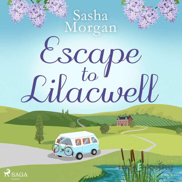 Escape to Lilacwell (EN) - Sasha Morgan Escape to Lilacwell (EN) - Sasha Morgan