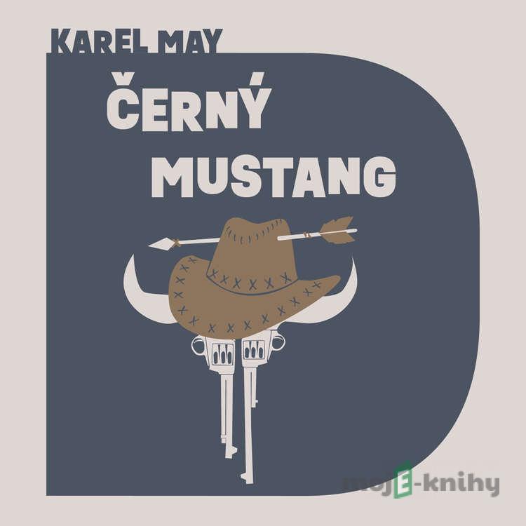 Černý mustang - Karel May Černý mustang - Karel May