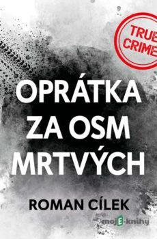 Oprátka za osm mrtvých - Roman Cílek