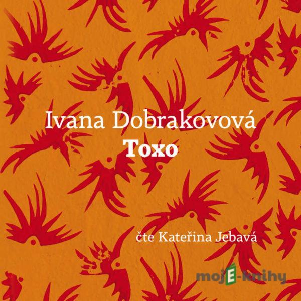 Toxo - Ivana Dobrakovová