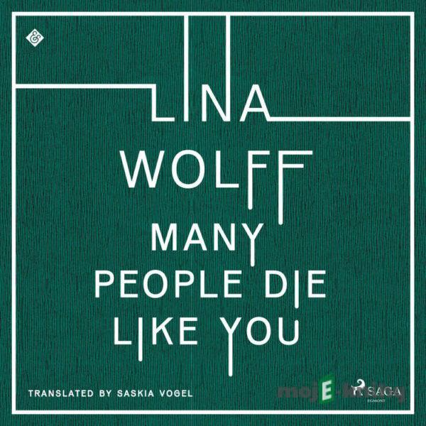 Many People Die Like You (EN) - Lina Wolff