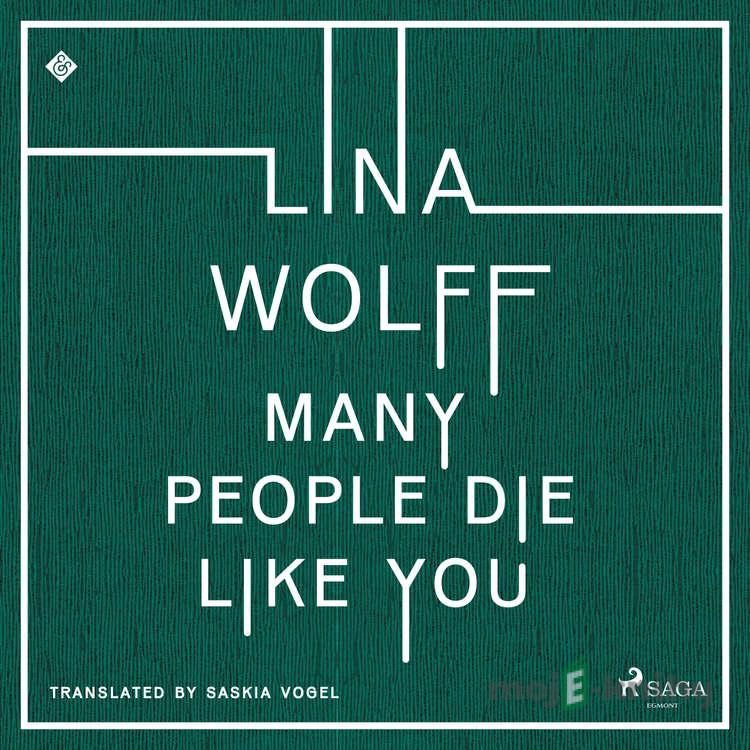 Many People Die Like You (EN) - Lina Wolff Many People Die Like You (EN) - Lina Wolff