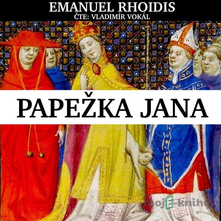 Papežka Jana - Emanuel Rhoidis Papežka Jana - Emanuel Rhoidis