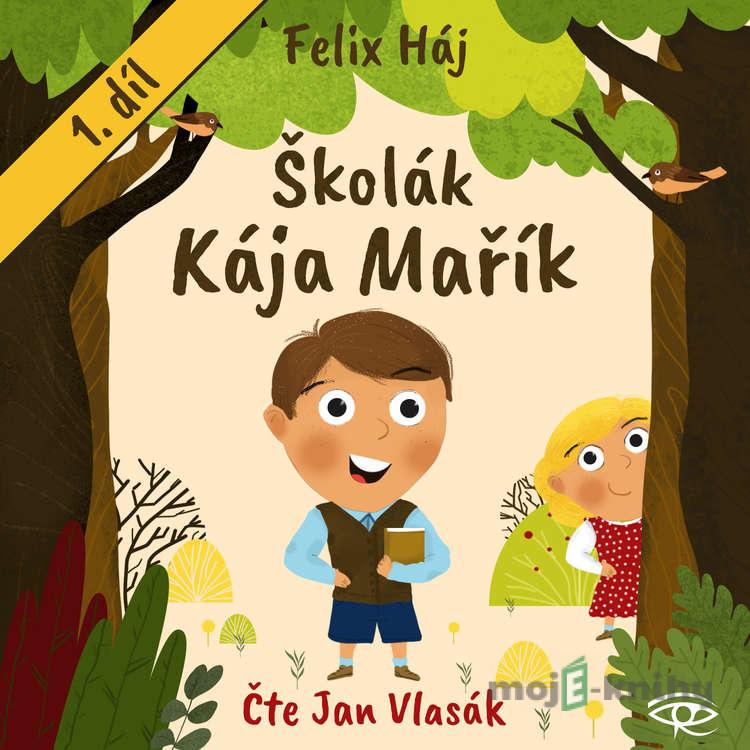 Školák Kája Mařík - Felix Háj Školák Kája Mařík - Felix Háj