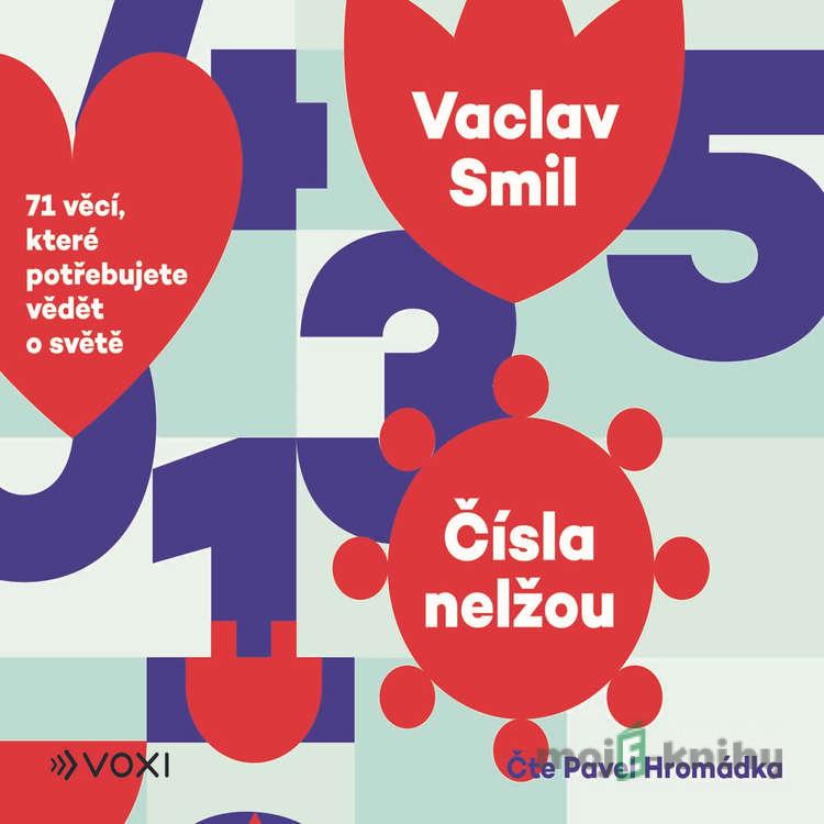 Čísla nelžou - Vaclav Smil Čísla nelžou - Vaclav Smil