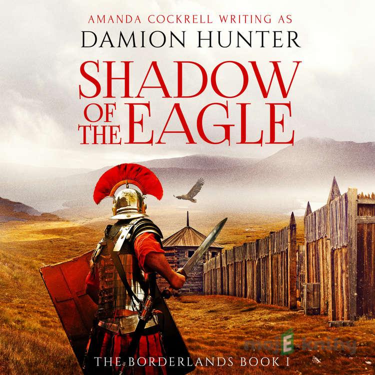 Shadow of the Eagle (EN) - Damion Hunter Shadow of the Eagle (EN) - Damion Hunter