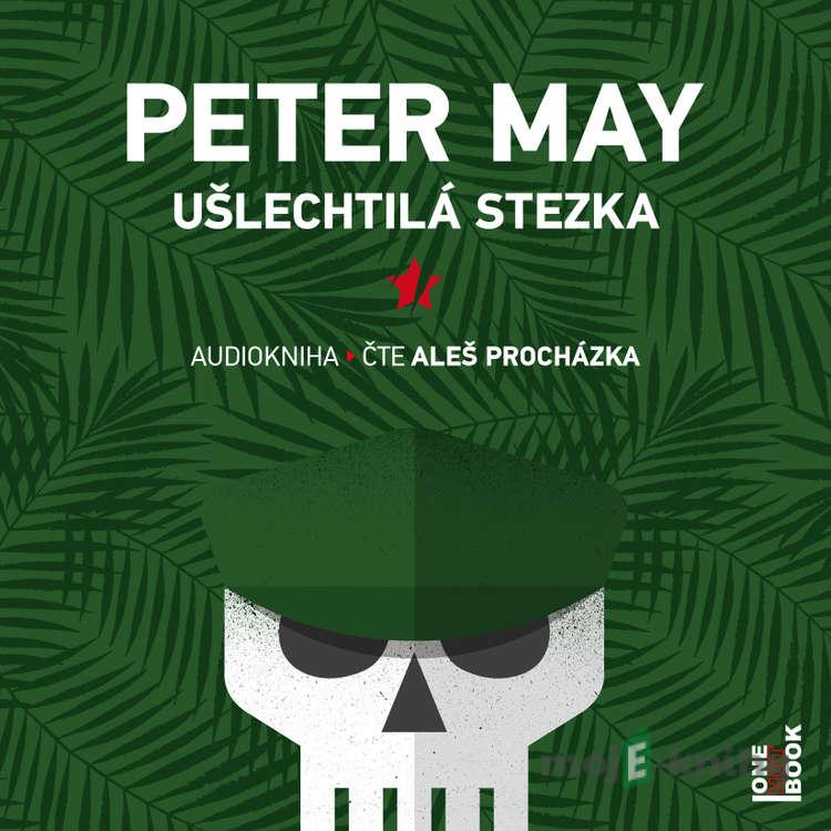 Ušlechtilá stezka - Peter May Ušlechtilá stezka - Peter May