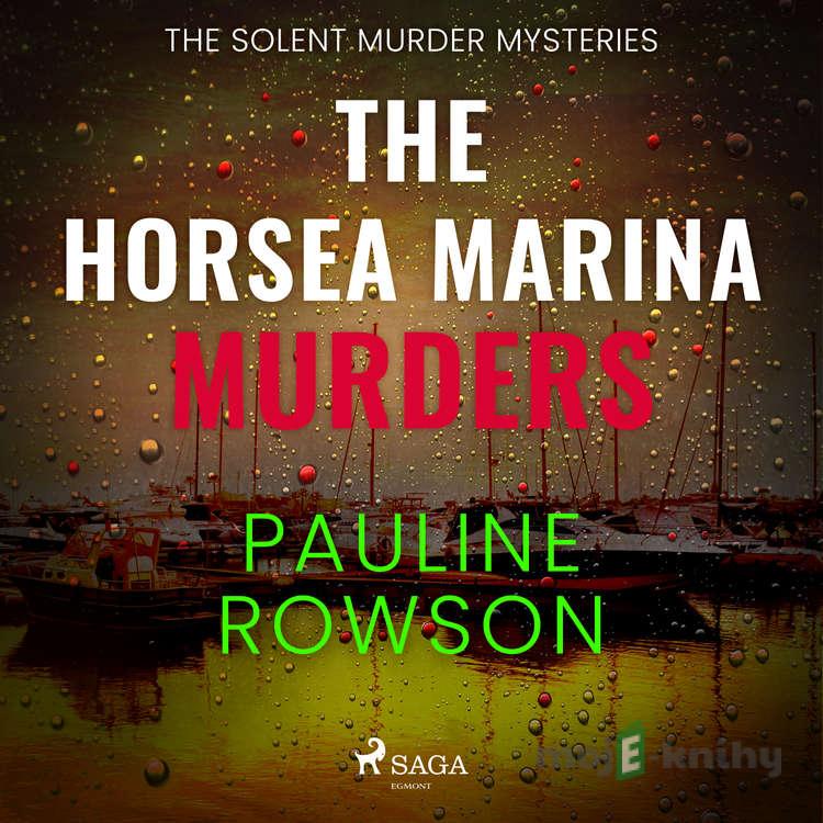 The Horsea Marina Murders (EN) - Pauline Rowson The Horsea Marina Murders (EN) - Pauline Rowson