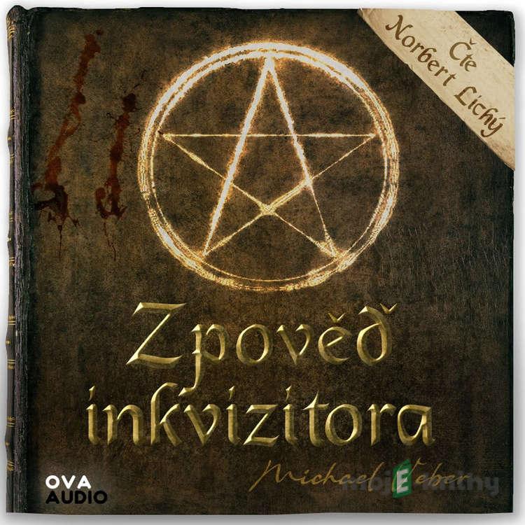 Zpověď inkvizitora - Michael Weber Zpověď inkvizitora - Michael Weber