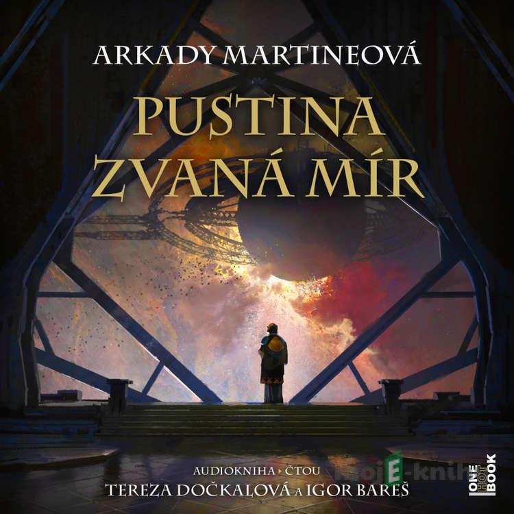 Pustina zvaná mír - Arkady Martineová Pustina zvaná mír - Arkady Martineová