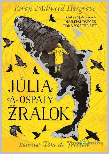 Júlia a ospalý žralok - Kiran Millwood Hargrave Júlia a ospalý žralok - Kiran Millwood Hargrave
