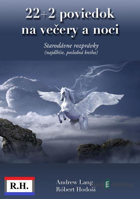 22+2 poviedok na večery a noci - Róbert Hodoši, Andrew Lang 22+2 poviedok na večery a noci - Róbert Hodoši, Andrew Lang