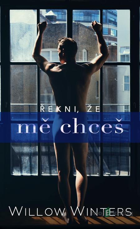 Řekni, že mě chceš - Willow Winters Řekni, že mě chceš - Willow Winters